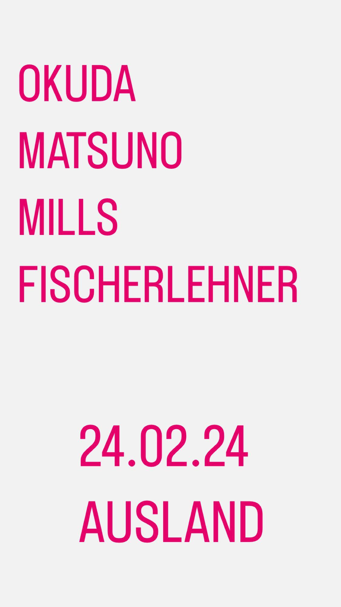 Matsuno | Okuda | Mills | Fischerlehner - 24.02.24 ausland